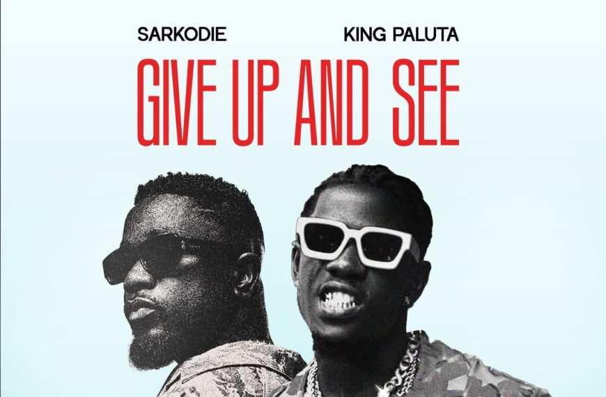 King Paluta Teams Up with Sarkodie on “Give Up And See”